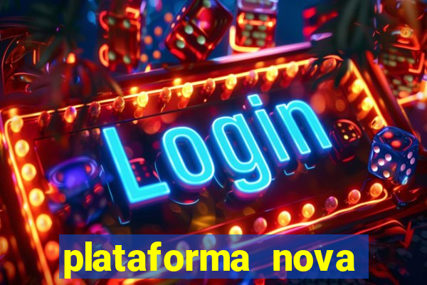 plataforma nova pagando cassino